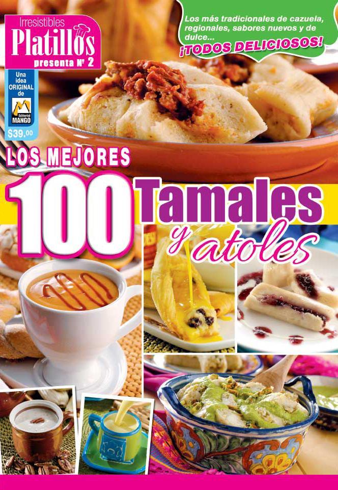 Irresistibles Platillos Presenta 2 - Los 100 mejores tamales y atoles - Formato Digital - ToukanMango