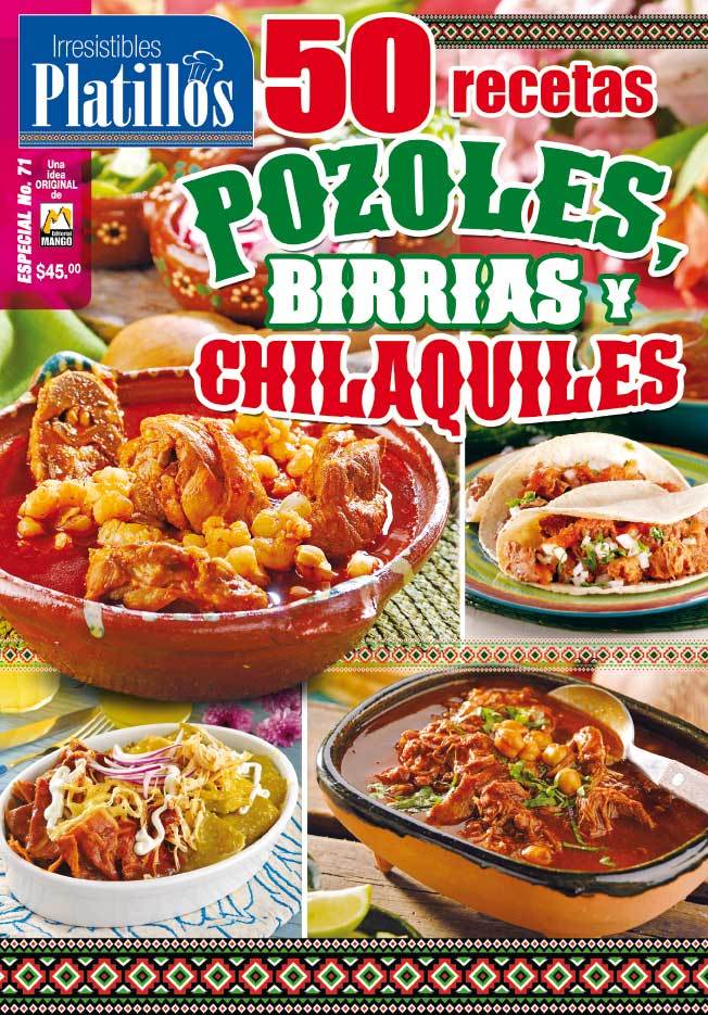 Irresistibles Platillos Especial 71 - 50 Recetas Pozoles, Birrias y Chilaquiles - Formato Digital