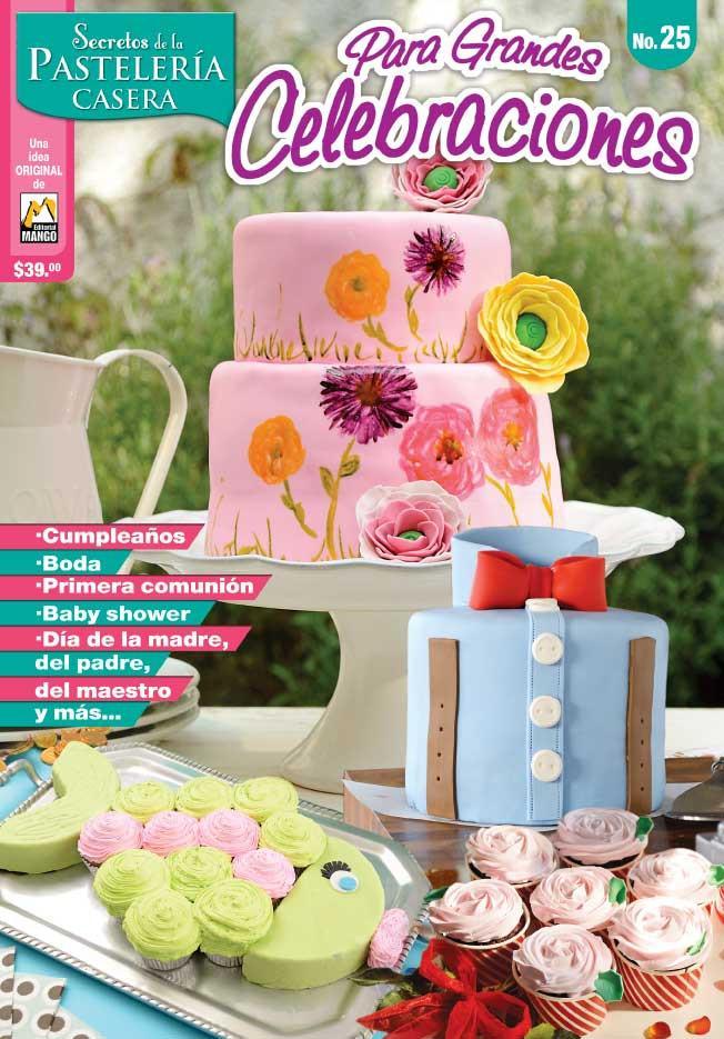 Secretos de la PastelerÌ_a Casera 25 - Para grandes celebraciones - Formato Digital - ToukanMango