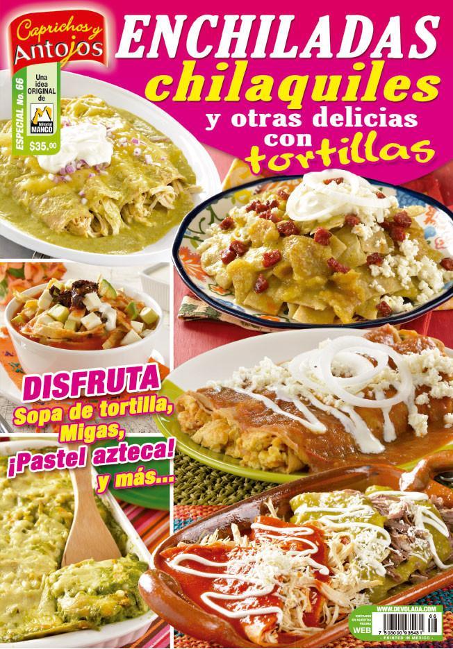 Caprichos y Antojos Especial 66 -Enchiladas, chilaquiles y otras delicias con tortillas - Formato Digital - ToukanMango