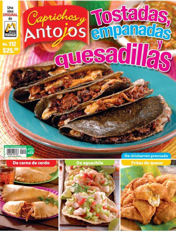 Caprichos y Antojos 112 - Tostadas, empanadas y quesadillas - Formato Digital - ToukanMango
