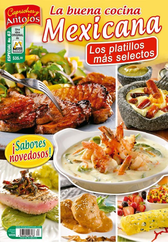 Caprichos y Antojos Especial 63 - La buena cocina mexicana, los platillos mÌÁs selectos - Formato Digital - ToukanMango