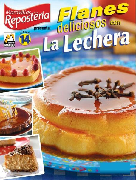 Maravillas de la Repostería 14 - Flanes deliciosos con la Lechera - Formato Digital