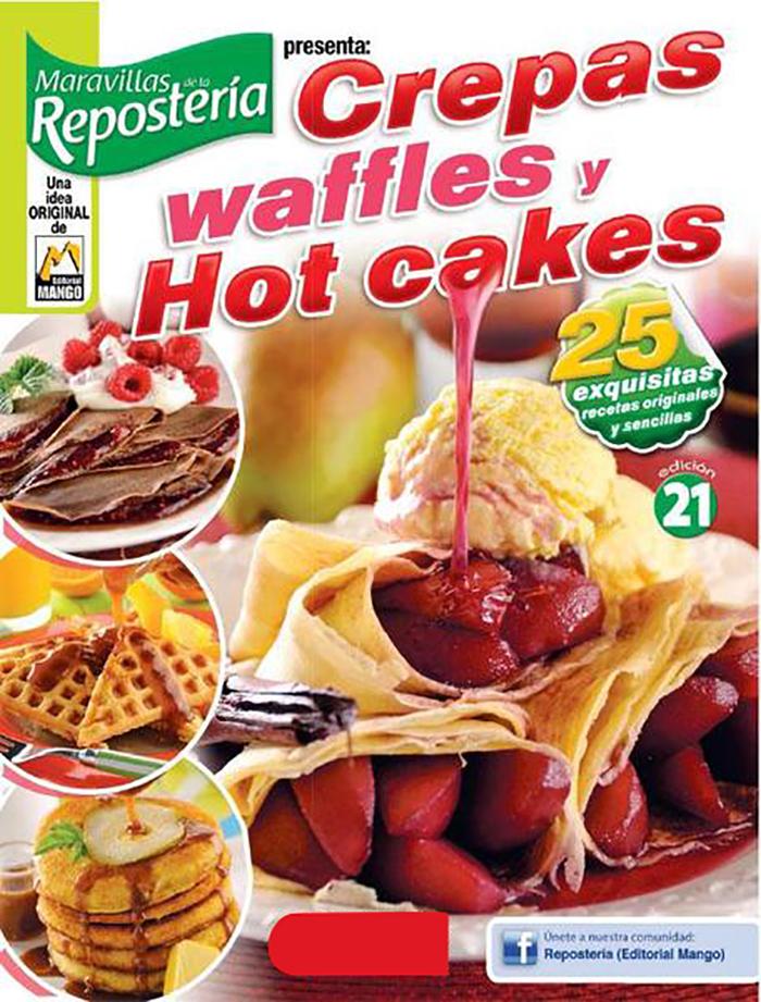 Maravillas de la Repostería 21 - Crepas, Waffles y Hot Cakes - Formato Digital